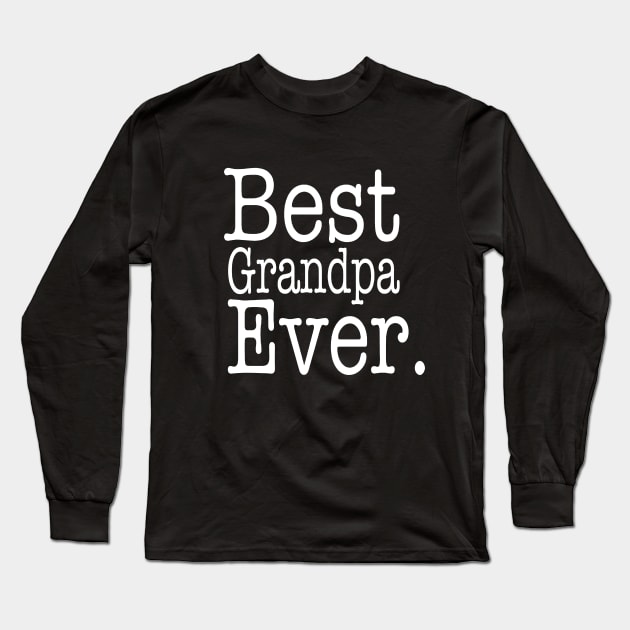 best grandpa ever Long Sleeve T-Shirt by Thinkerman